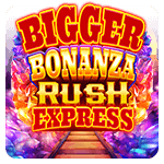 Bigger Bonanza Rush Express