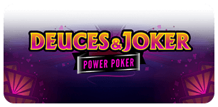 Deuces and Joker Power Poker
