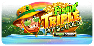 Fishin Triple Pots of Gold POWER COMBO