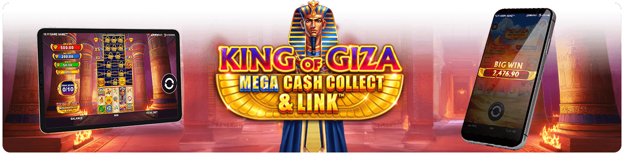 KING OF GIZA MEGA CASH COLLECT AND LINK
