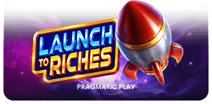 Launch to Riches