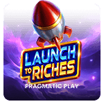 Launch to Riches