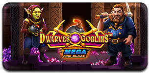Mega Fire Blaze Dwarves n Goblins