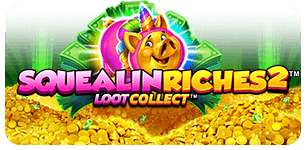 Squealin Riches 2