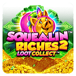 Squealin Riches 2