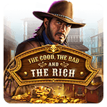 The Good The Bad and The Rich